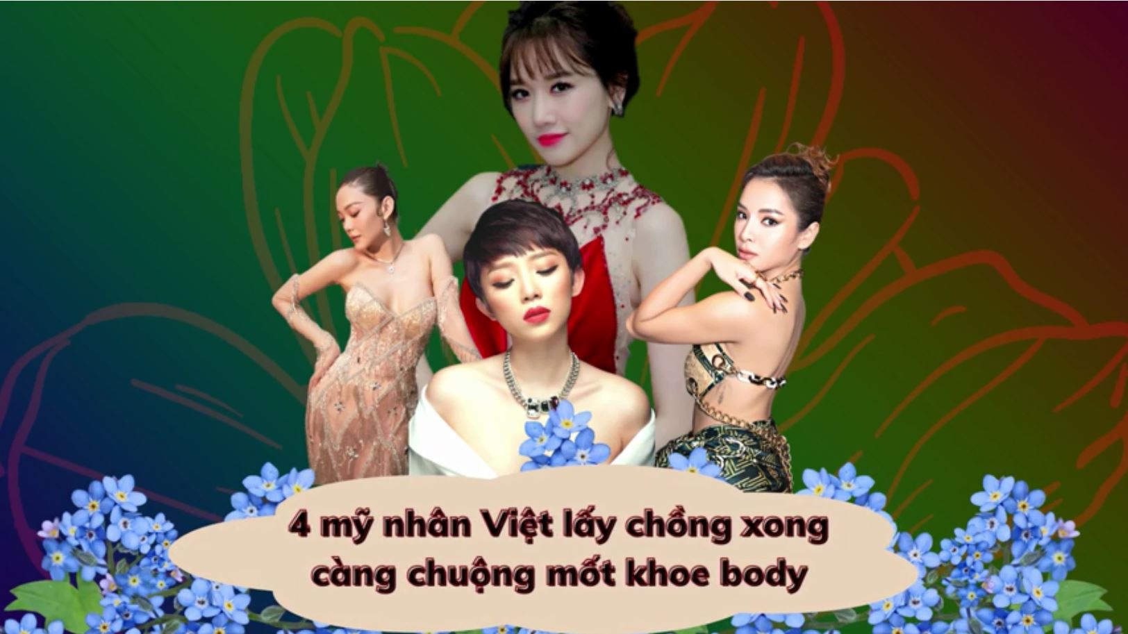 4 mỹ nhân Việt lấy chồng xong càng chuộng mốt khoe body