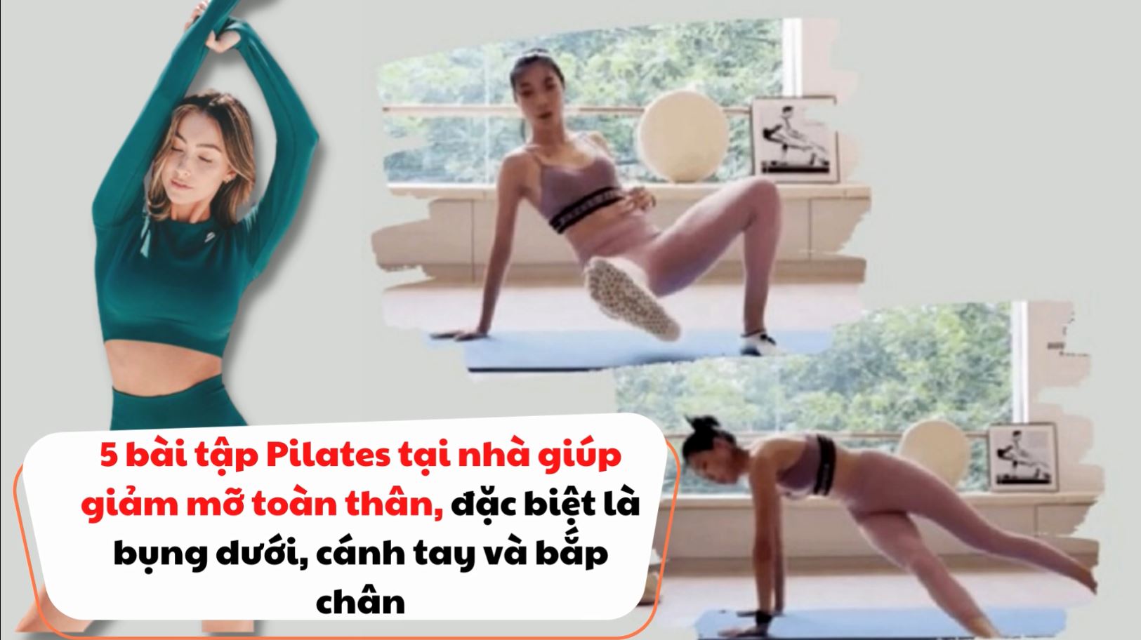 5  bài tập Pilates tại nhà giúp giảm mỡ toàn thân, đặc biệt là bụng dưới, cánh tay và bắp chân
