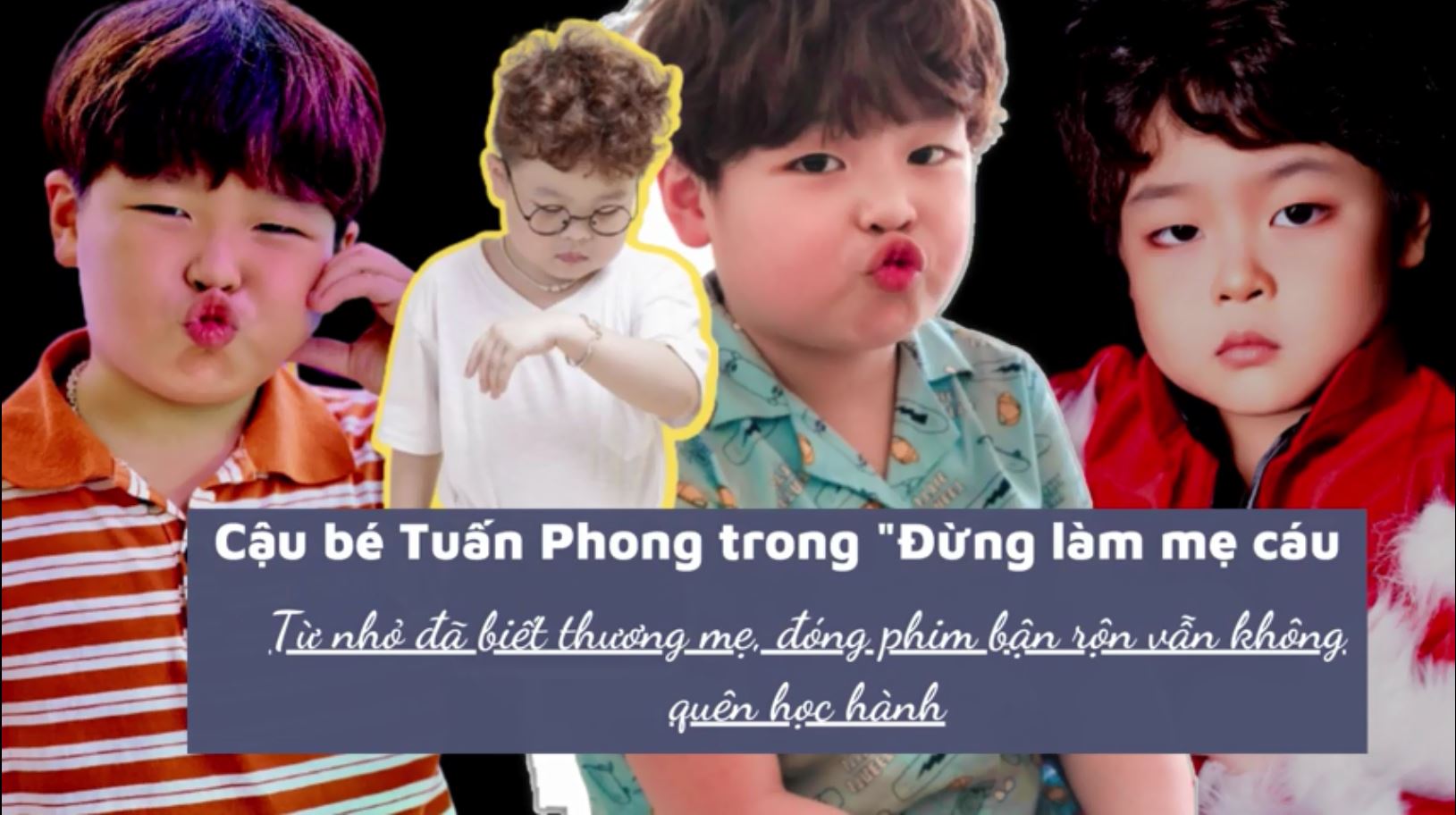 Cậu bé Tuấn Phong trong Đừng làm mẹ cáu: Từ nhỏ đã biết thương mẹ, đóng phim bận rộn vẫn không quên học hành
