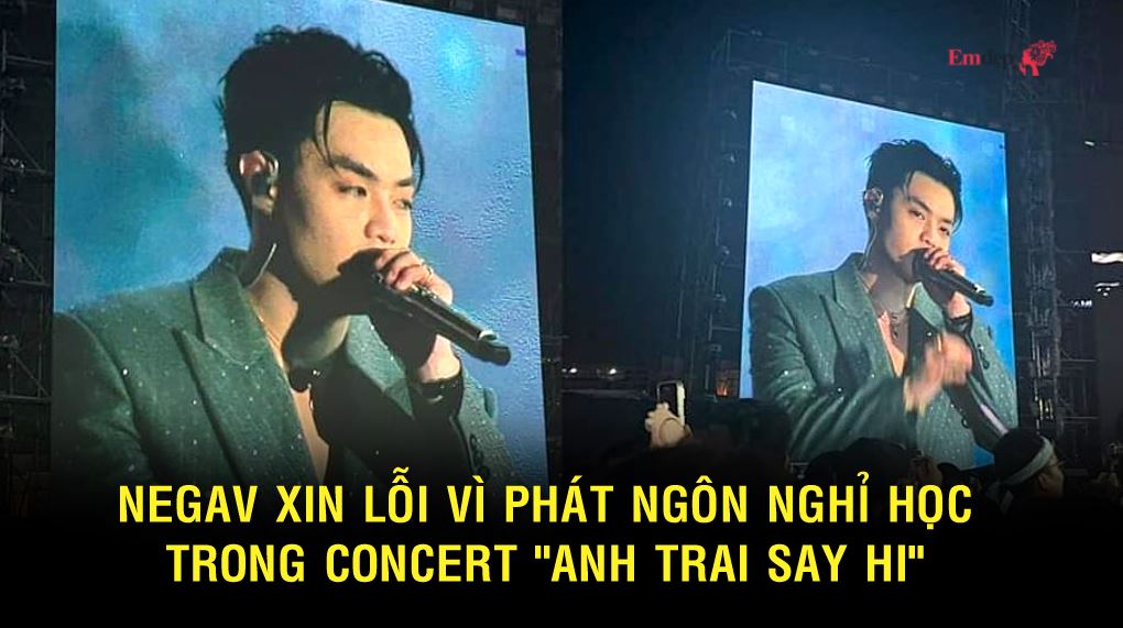 Negav xin lỗi vì phát ngôn 'nghỉ học' trong concert 'Anh trai say hi'