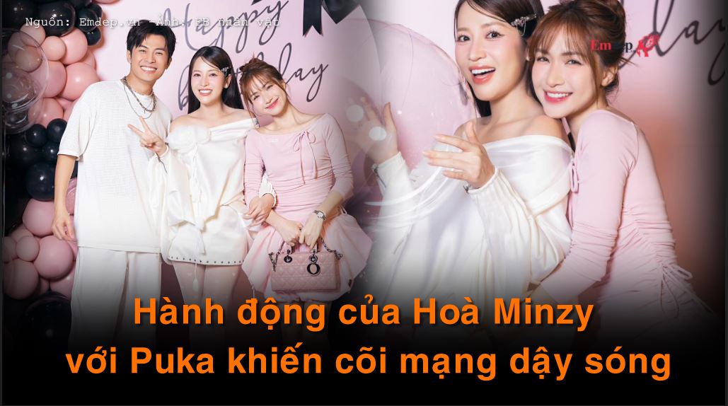 Hành động của Hoà Minzy với Puka khiến cõi mạng dậy sóng