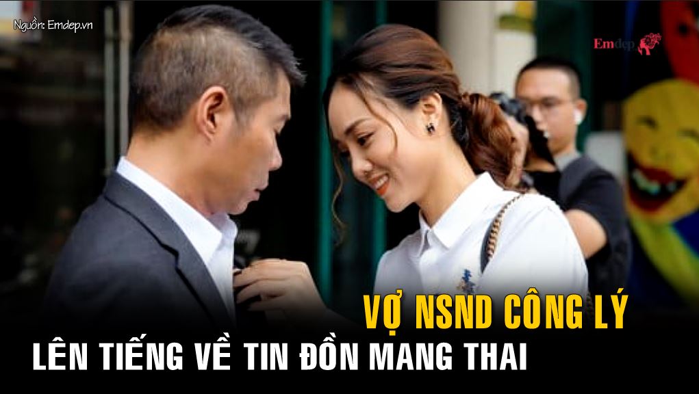 Vợ NSND Công Lý lên tiếng về tin đồn mang thai