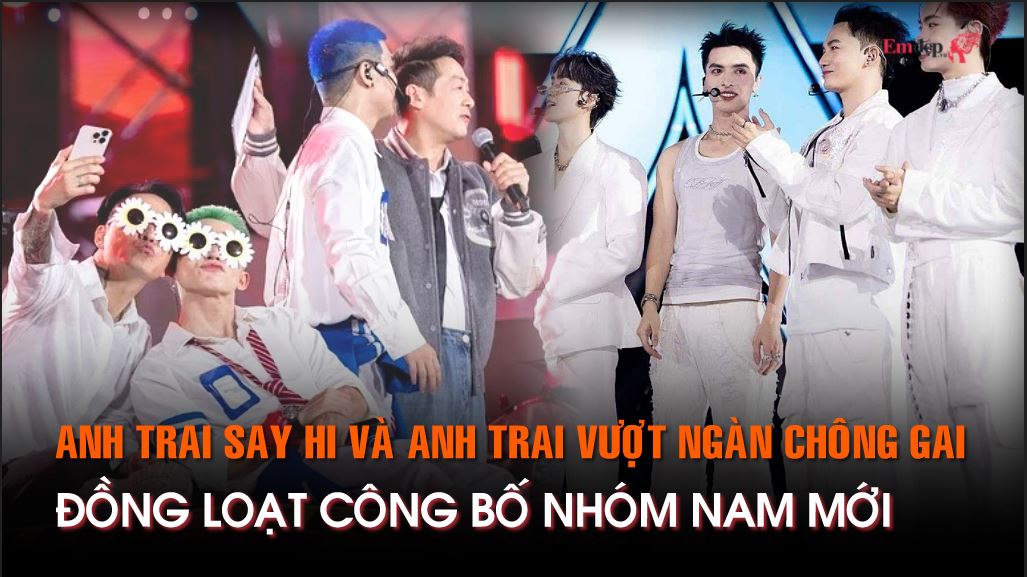 Quyết chiến đến cùng: Anh Trai Say Hi và Anh Trai Vượt Ngàn Chông Gai đồng loạt công bố nhóm nam mới!