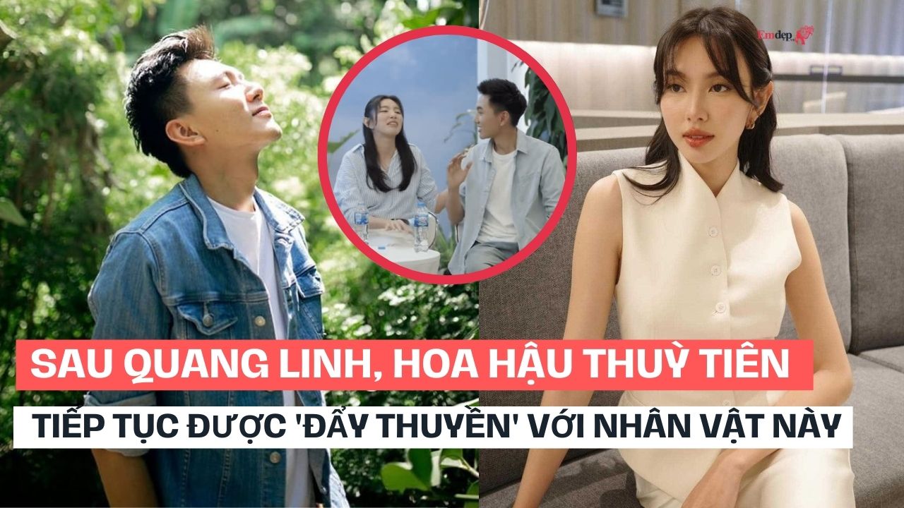 Sau Quang Linh, Hoa hậu Thuỳ Tiên tiếp tục được 'đẩy thuyền' với nhân vật này