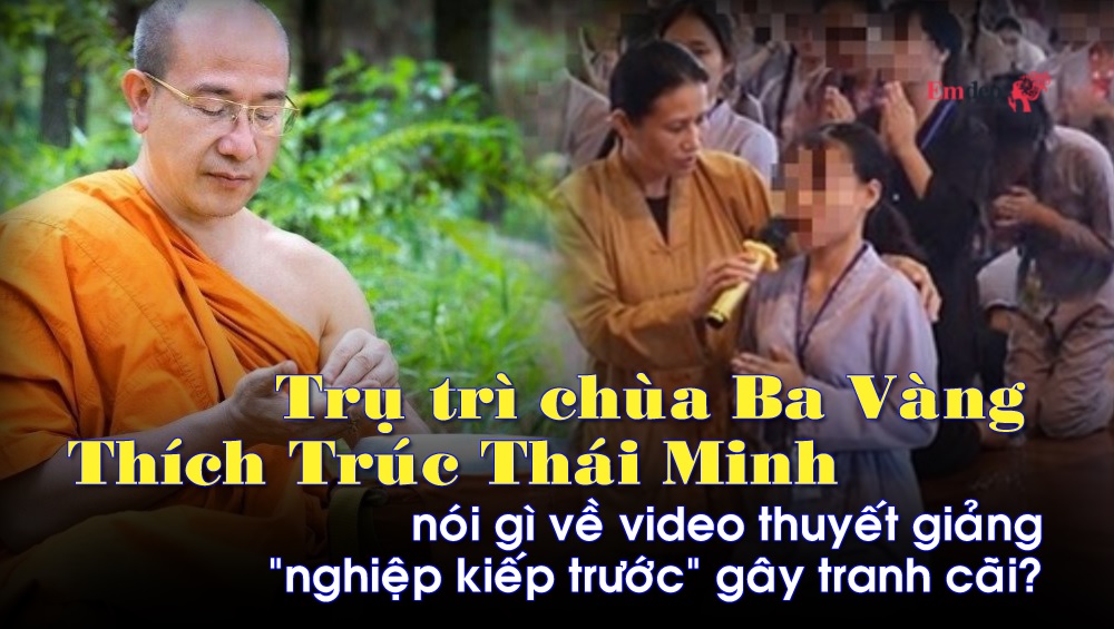 Trụ trì chùa Ba Vàng Thích Trúc Thái Minh gây tranh cãi khi thuyết giảng "nghiệp kiếp trước"?