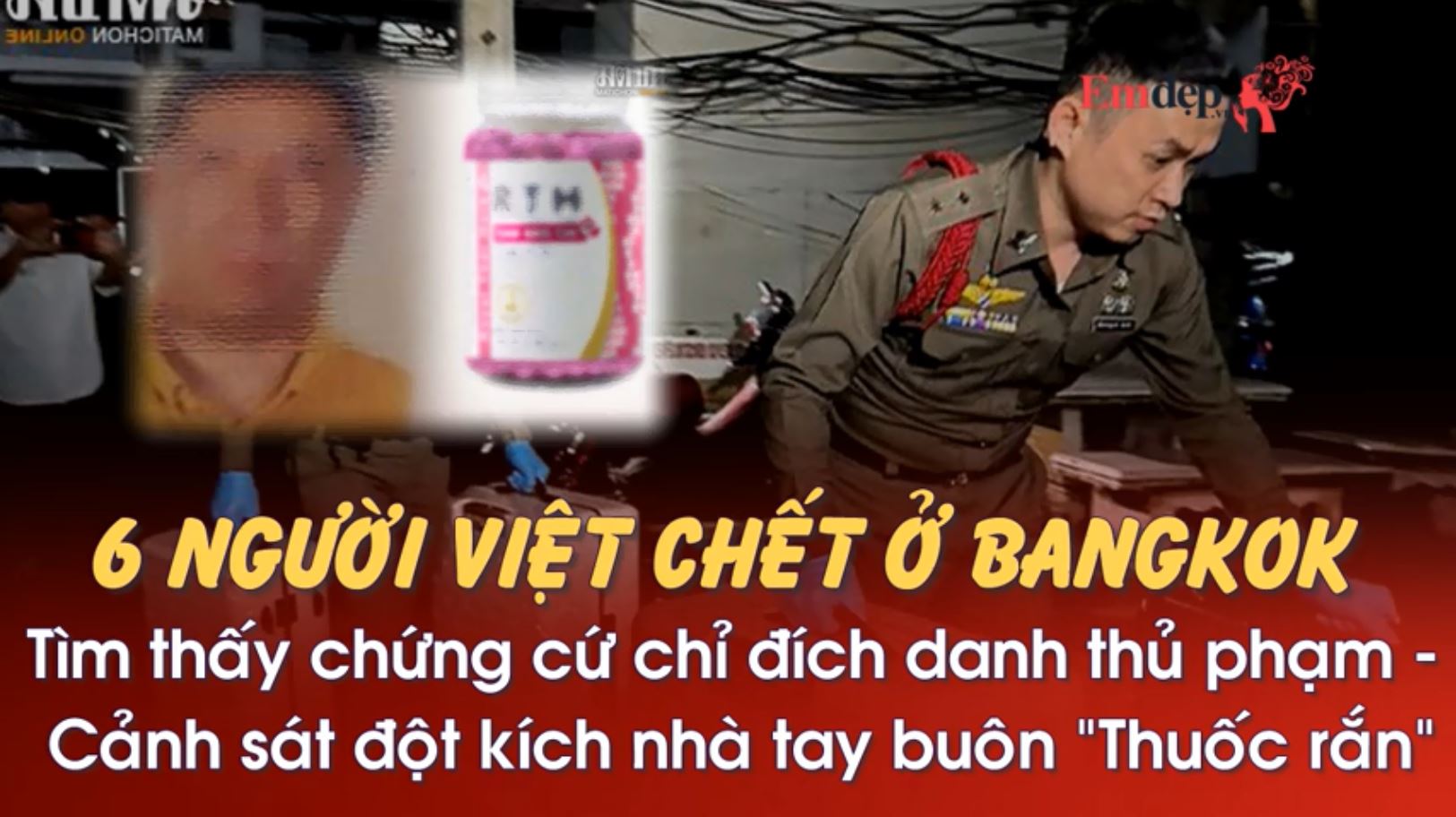 Vụ 6 người Việt chết ở Bangkok: Tìm thấy bằng chứng chỉ đích danh thủ phạm