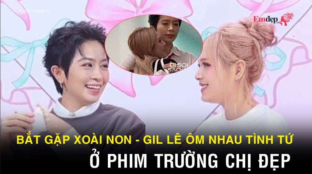 Bắt gặp Xoài Non - Gil Lê ôm nhau tình tứ ở phim trường Chị Đẹp