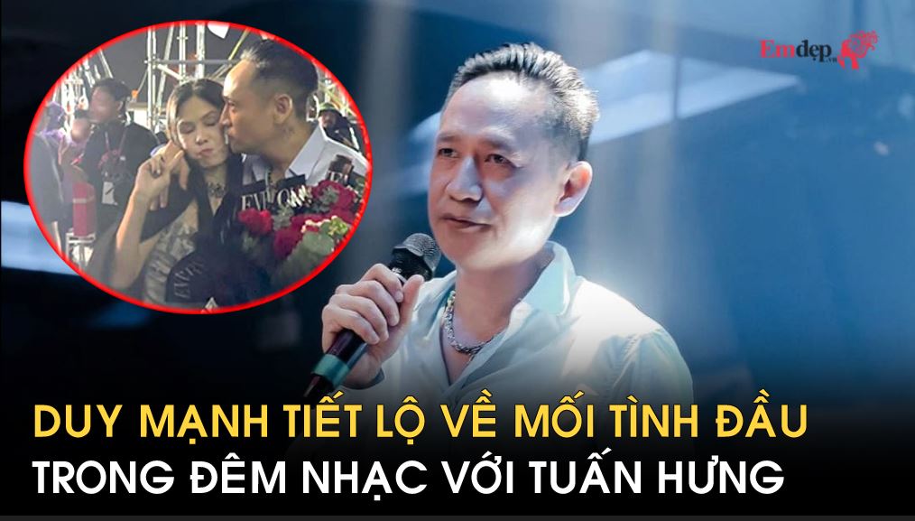 Duy Mạnh tiết lộ về mối tình đầu trong đêm nhạc với Tuấn Hưng