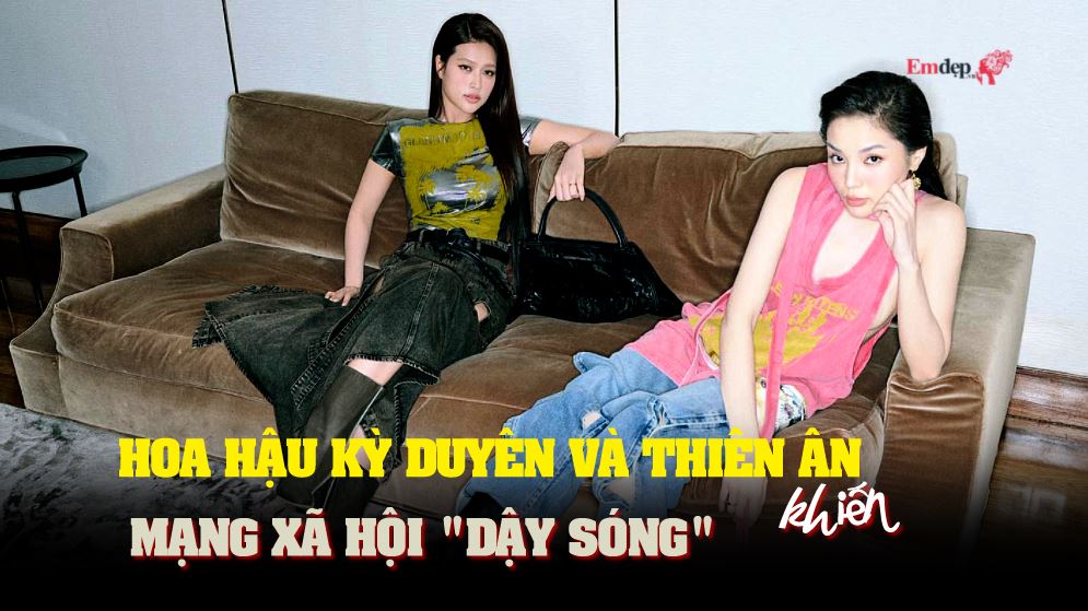 Mạng xã hội "dậy sóng" vì hình ảnh mới của Hoa hậu Kỳ Duyên và Thiên Ân