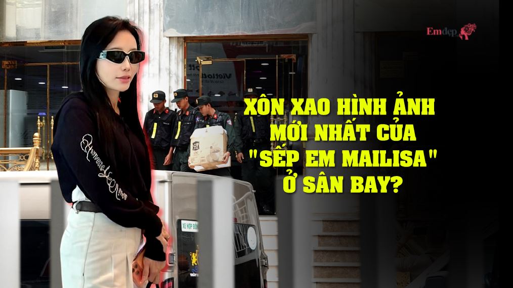 Xôn xao hình ảnh mới nhất của sếp em Mailisa ở sân bay?