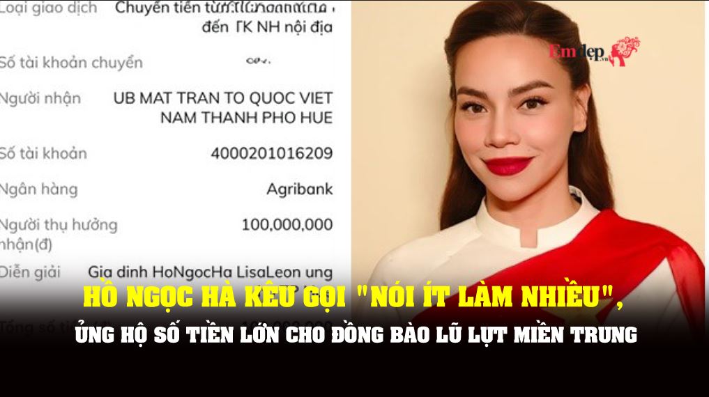 Hồ Ngọc Hà kêu gọi nói ít làm nhiều, ủng hộ số tiền lớn cho đồng bào lũ lụt miền Trung