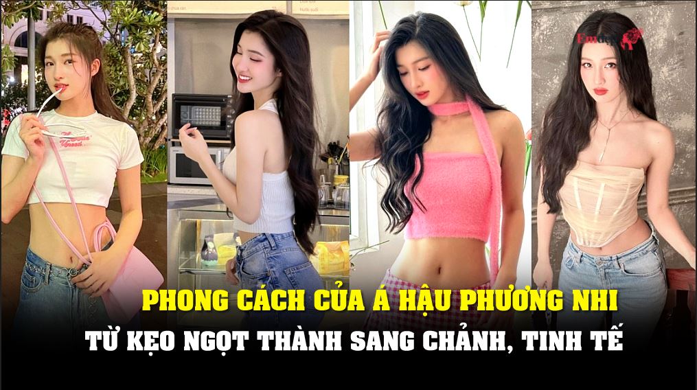Hành trình chuyển đổi phong cách của Á hậu Phương Nhi: Từ kẹo ngọt thành sang chảnh, tinh tế