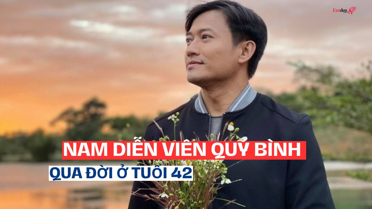 Nam diễn viên Quý Bình qua đời ở tuổi 42