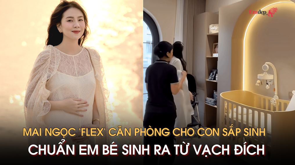 Mai Ngọc 'flex' căn phòng dành cho con sắp sinh, chuẩn em bé sinh ra từ vạch đích