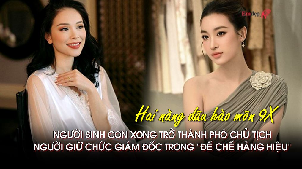 Hai nàng dâu hào môn 9X quyền lực của Vbiz: Người sinh con xong trở thành phó chủ tịch, người giữ chức giám đốc trong "đế chế hàng hiệu"