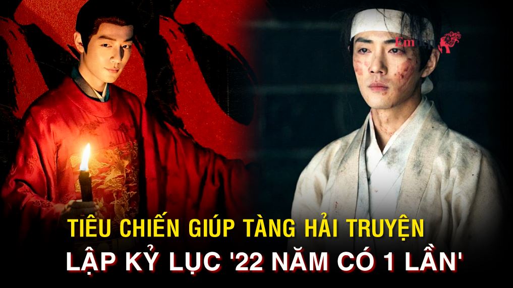 Tiêu Chiến giúp Tàng Hải Truyện lập kỷ lục '22 năm có 1 lần'