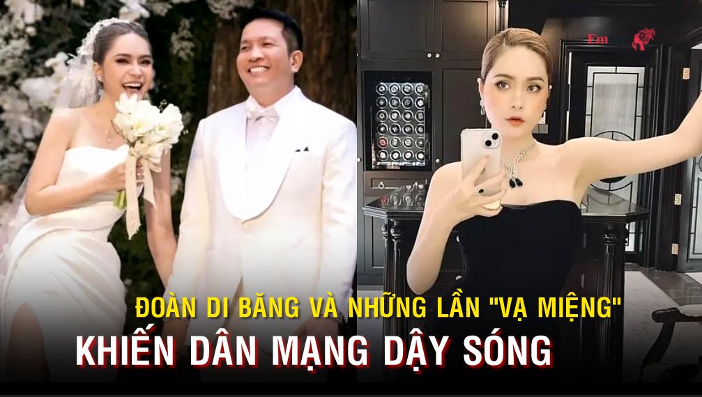 Đoàn Di Băng và những lần "vạ miệng" khiến dân mạng dậy sóng
