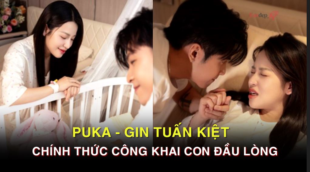 Puka - Gin Tuấn Kiệt chính thức công khai con đầu lòng