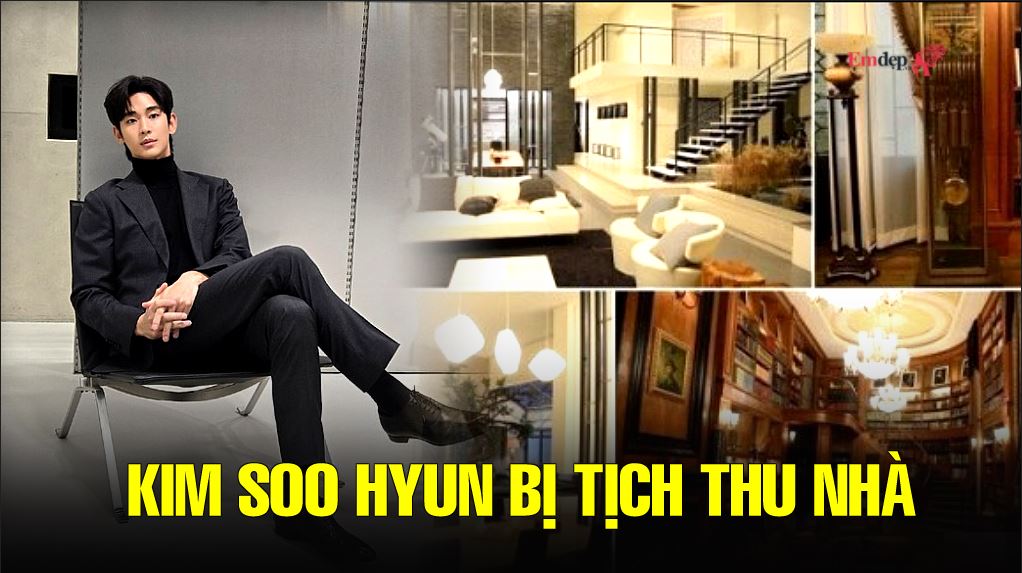 Biến căng: Kim Soo Hyun bị tịch thu nhà!