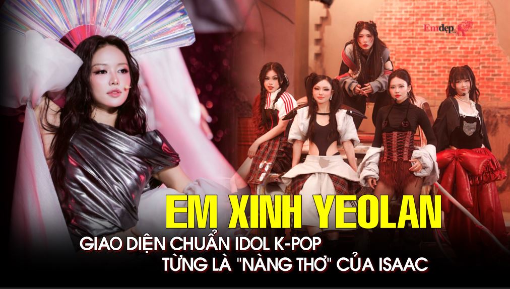 "Em Xinh" Yeollan: Giao diện chuẩn idol K-Pop, từng là "nàng thơ" của ISAAC
