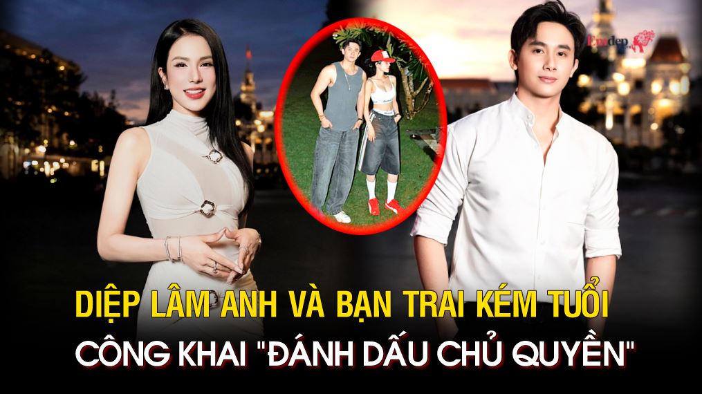 Diệp Lâm Anh và bạn trai kém tuổi công khai "đánh dấu chủ quyền"