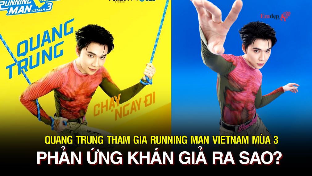 Running Man Vietnam mùa 3 có thêm "Anh trai" Quang Trung, phản ứng khán giả ra sao?