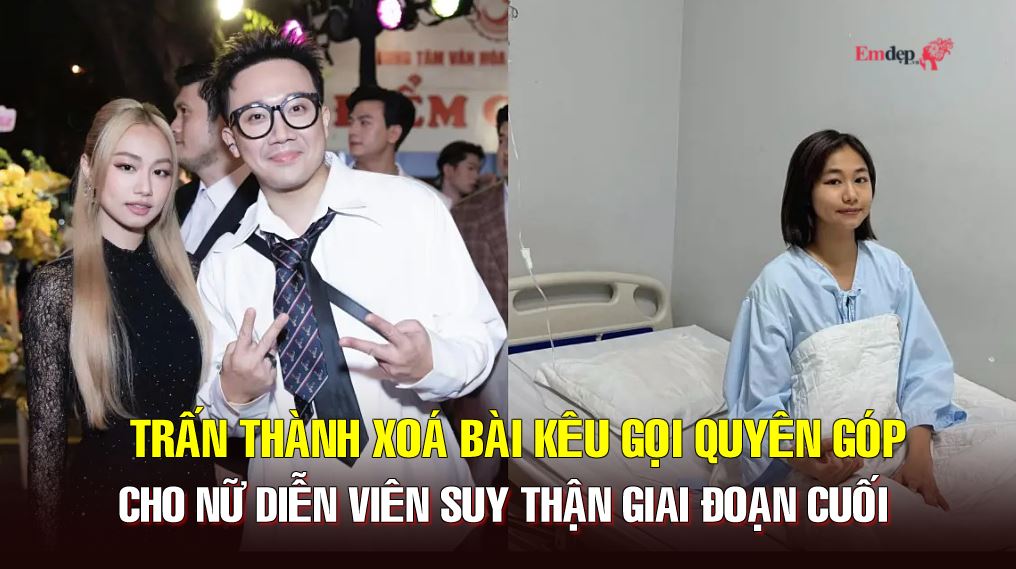 Nữ diễn viên suy thận giai đoạn cuối: Bị phù nề và huyết áp cao phải chuyển viện điều trị, Trấn Thành xoá bài kêu gọi vì 1 lý do