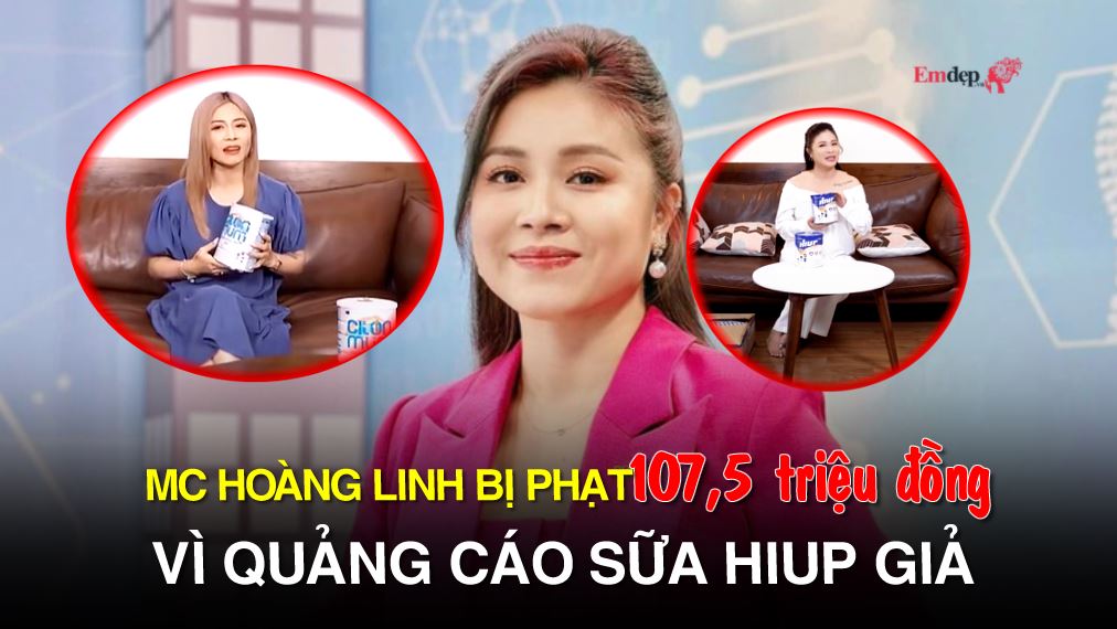 MC Hoàng Linh bị phạt vì quảng cáo sữa HIUP giả