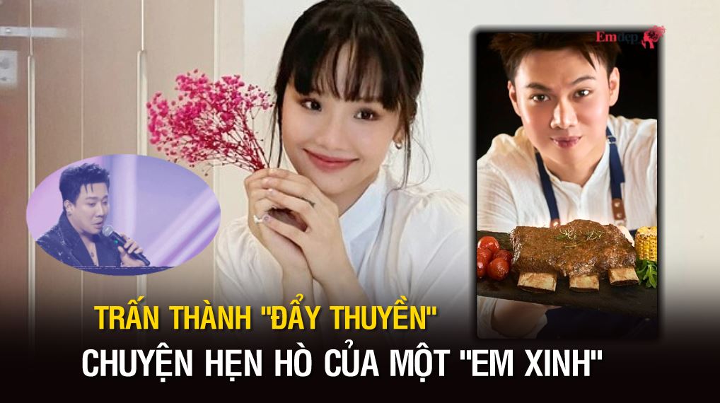 Trấn Thành "đẩy thuyền" chuyện hẹn hò của một "Em xinh"
