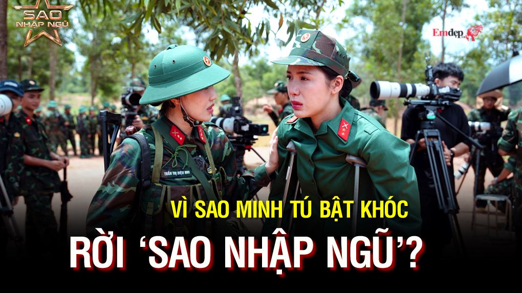 Vì sao Minh Tú bật khóc rời ‘Sao nhập ngũ’?