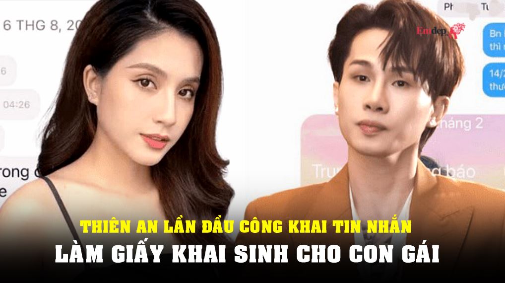 Thiên An lần đầu công khai tin nhắn làm giấy khai sinh cho con gái