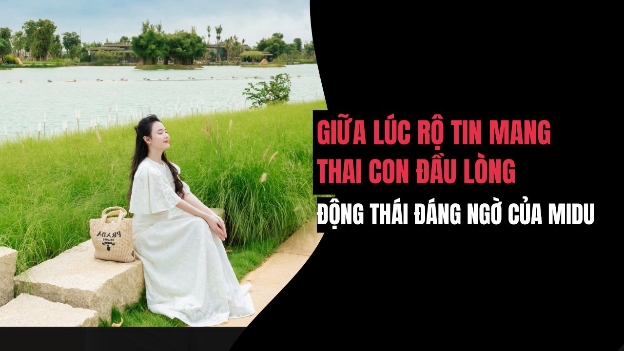 Động thái đáng ngờ của Midu giữa lúc rộ tin mang thai con đầu lòng