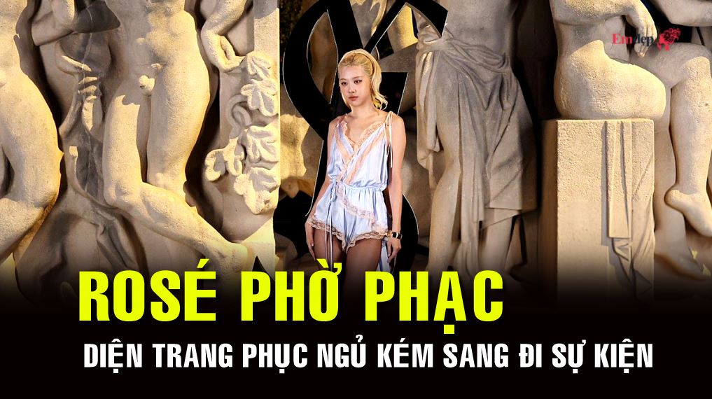 Rosé (BLACKPINK) phờ phạc, diện trang phục ngủ kém sang đi sự kiện