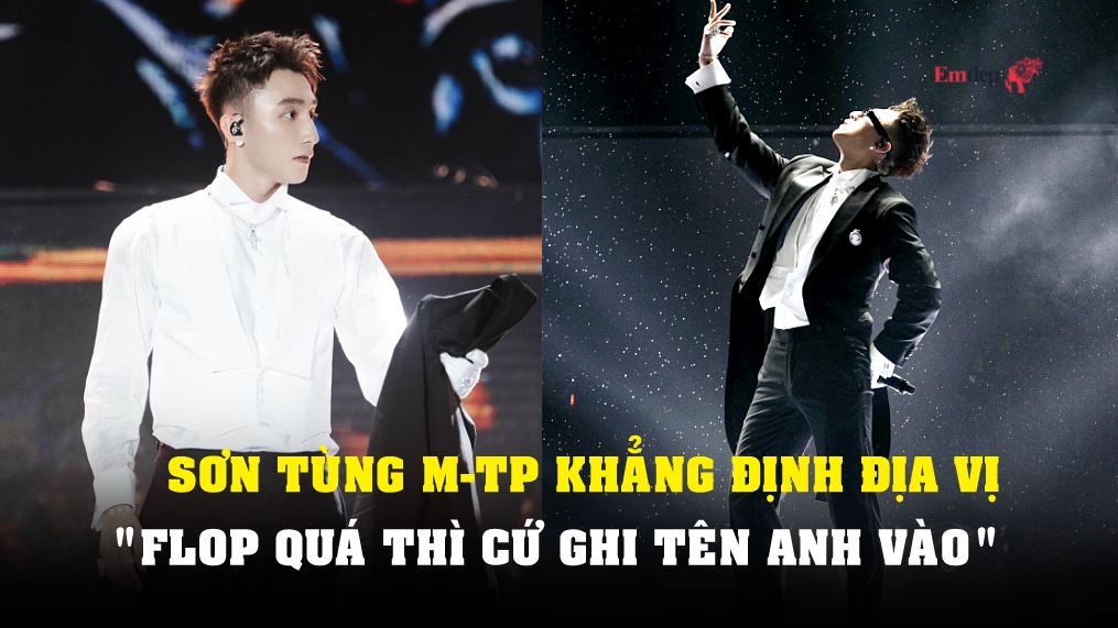 Sơn Tùng M-TP khẳng định địa vị: "Flop quá thì cứ ghi tên anh vào"