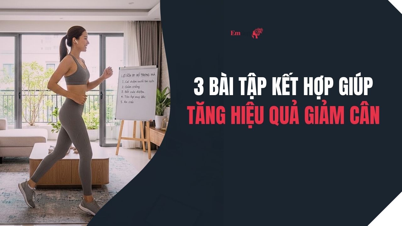 3 BÀI TẬP KẾT HỢP GIÚP TĂNG HIỆU QUẢ GIẢM CÂN