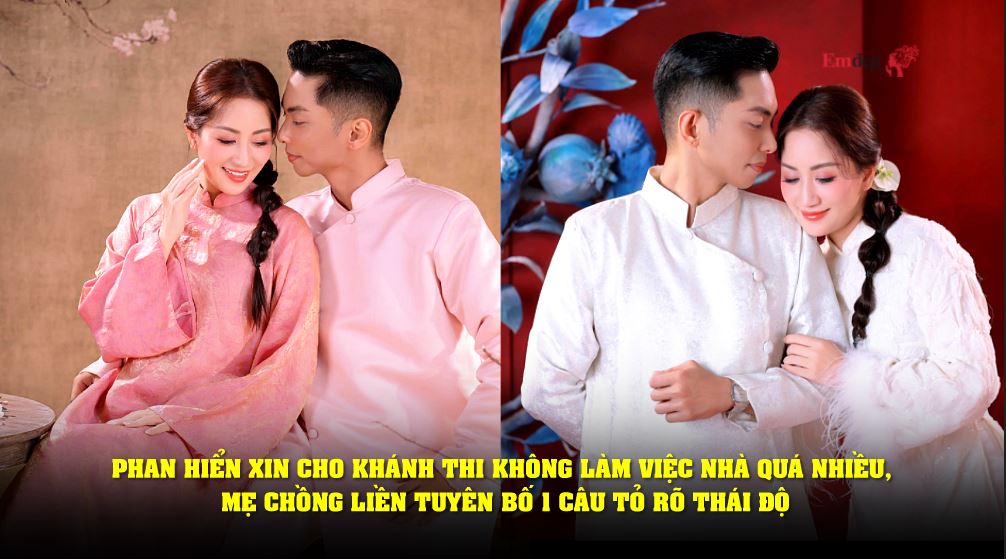 Phan Hiển xin cho Khánh Thi không làm việc nhà quá nhiều, mẹ chồng liền tuyên bố 1 câu tỏ rõ thái độ
