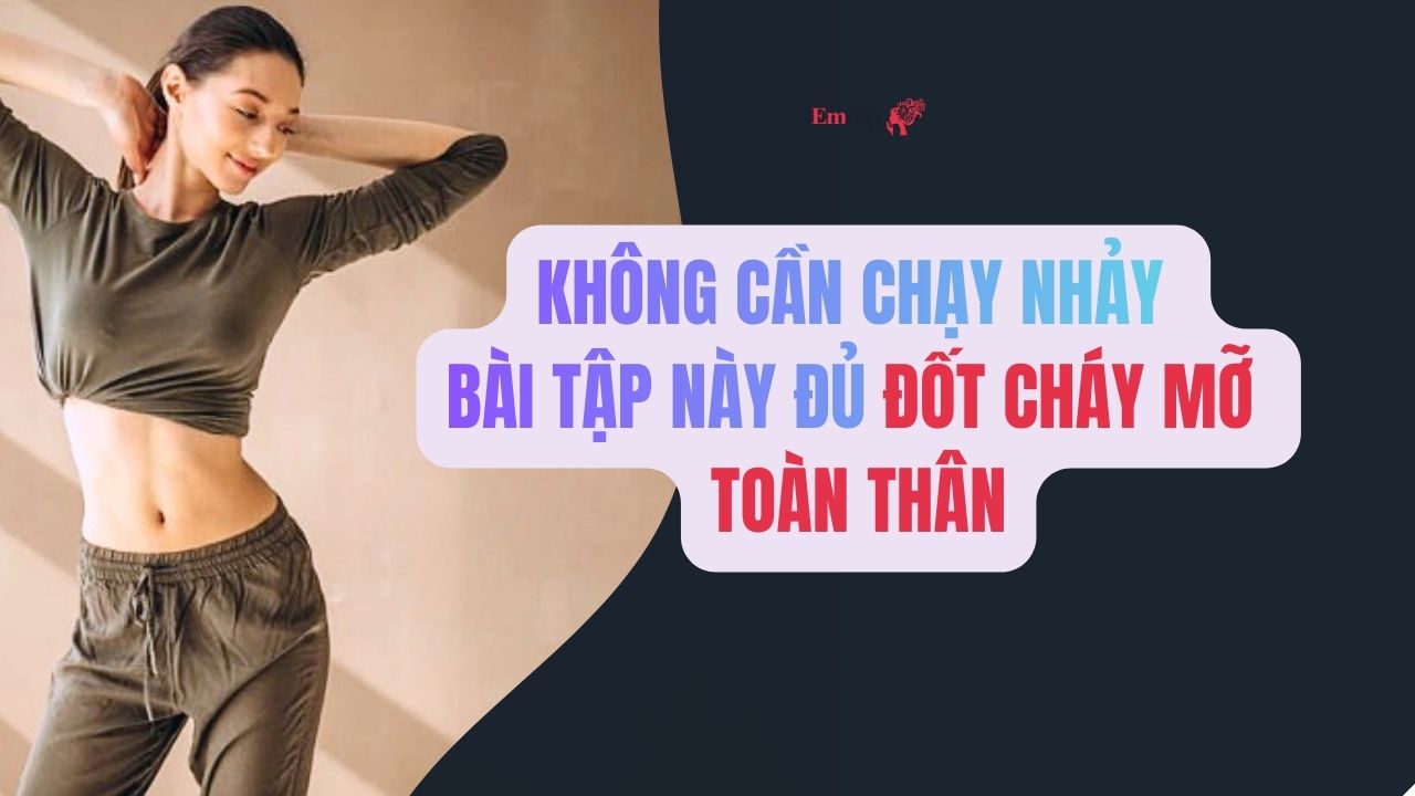 Không cần chạy nhảy-bài tập này đủ đốt cháy mỡ toàn thân
