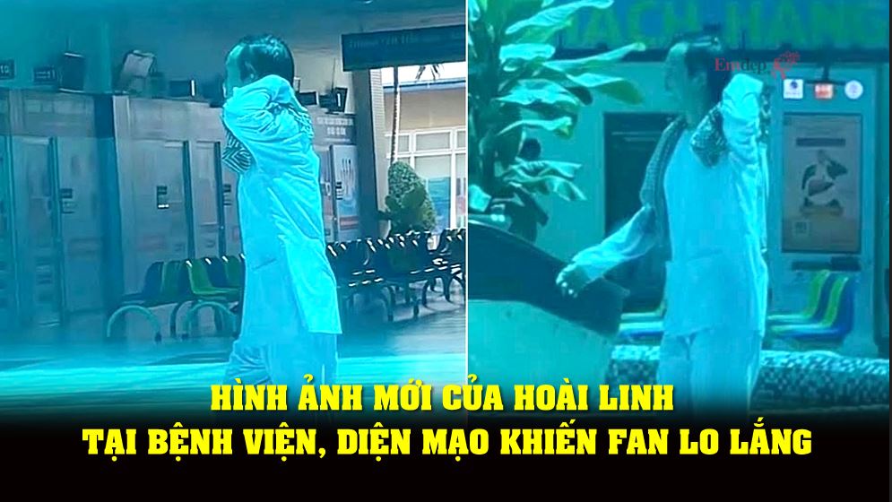 Hình ảnh mới của Hoài Linh tại bệnh viện, diện mạo khiến fan lo lắng