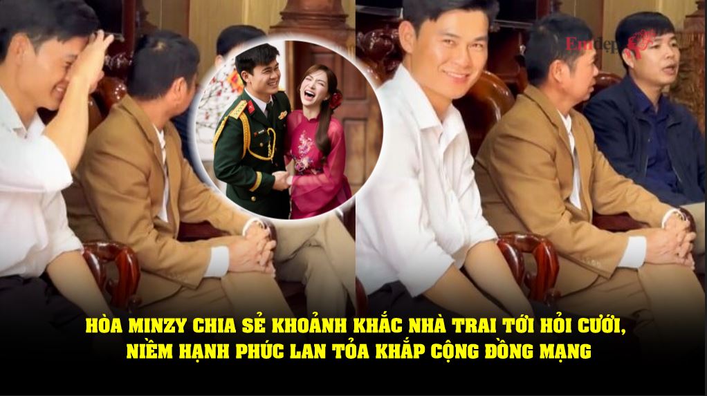 Hòa Minzy chia sẻ khoảnh khắc nhà trai tới hỏi cưới, niềm hạnh phúc lan tỏa khắp cộng đồng mạng