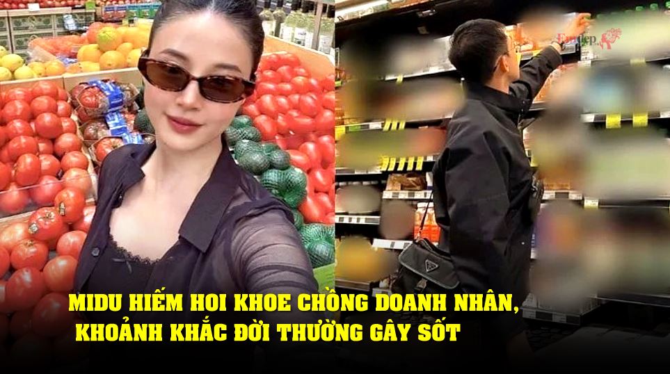 Midu hiếm hoi khoe chồng doanh nhân, khoảnh khắc đời thường gây sốt