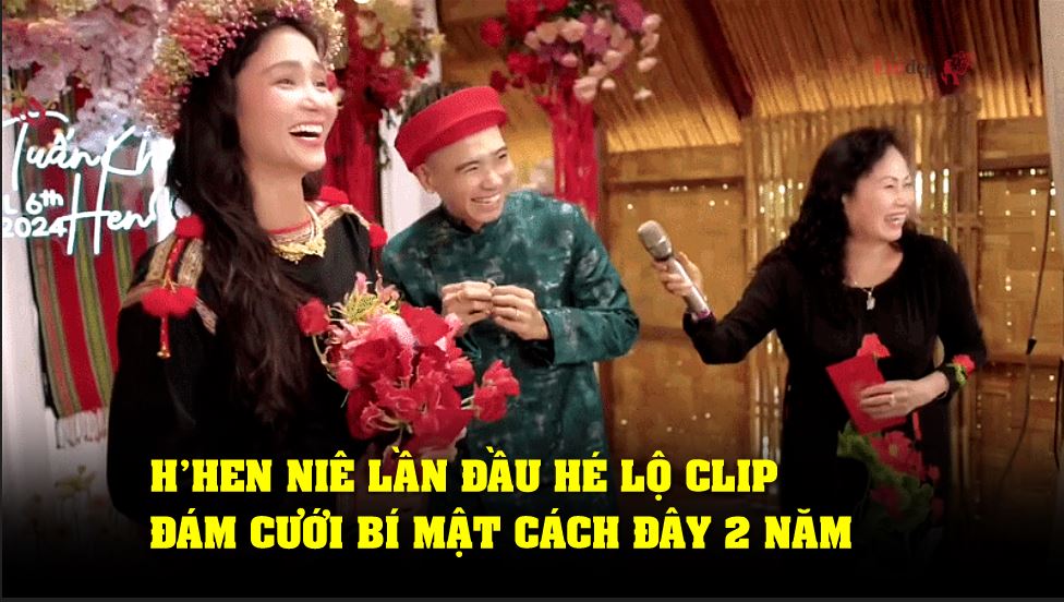 HHen Niê lần đầu hé lộ clip đám cưới bí mật cách đây 2 năm
