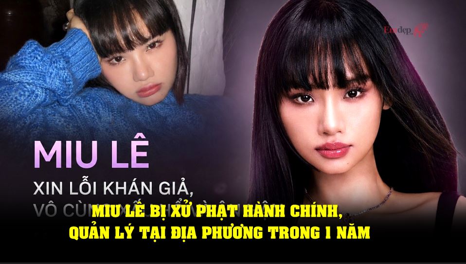 Miu Lê bị xử phạt hành chính, quản lý tại địa phương trong 1 năm