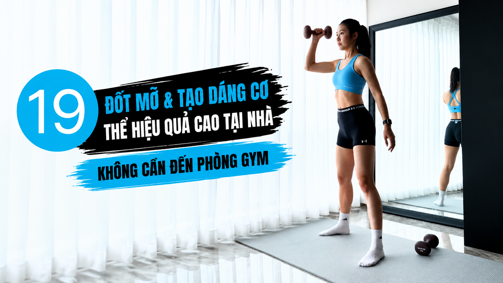 Bài tập đốt mỡ, tạo dáng cơ thể sắc nét mà không cần đến phòng Gym