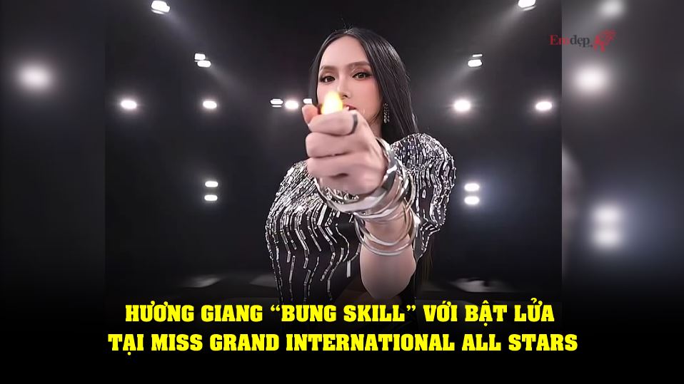 Hương Giang bung skill với bật lửa tại Miss Grand International All Stars, phản ứng khán giả gây chú ý