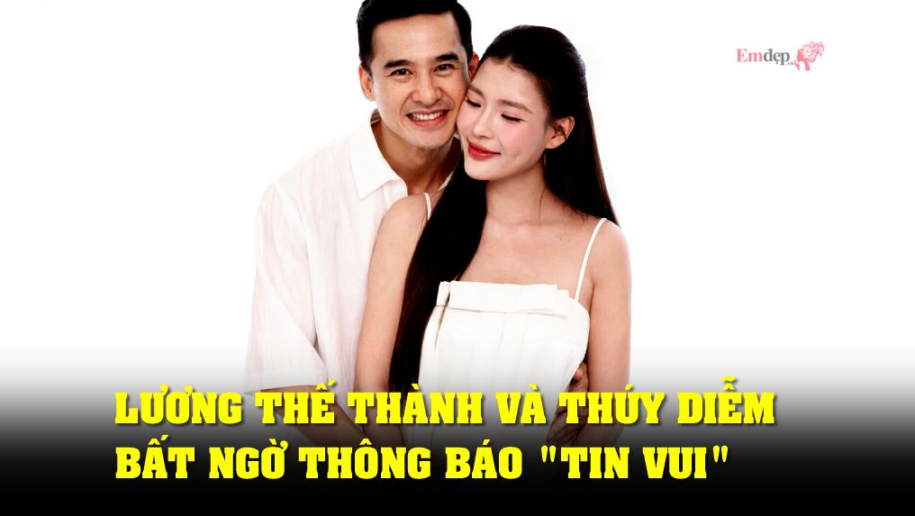 Lương Thế Thành và Thúy Diễm bất ngờ thông báo "tin vui"
