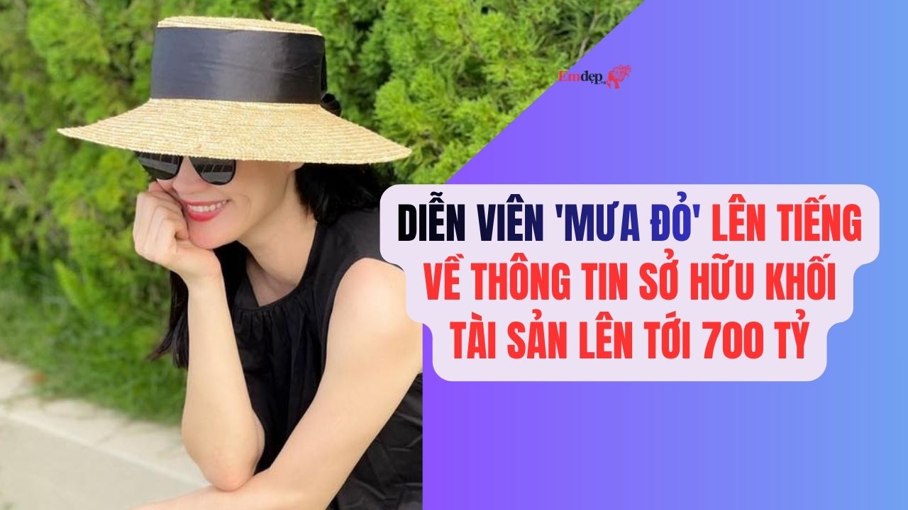 Diễn viên 'Mưa đỏ' lên tiếng về thông tin sở hữu khối tài sản lên tới 700 tỷ